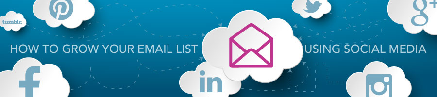 How to Grow Your Email List Using Social Media