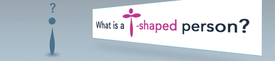 What Is A T Shaped Person?
