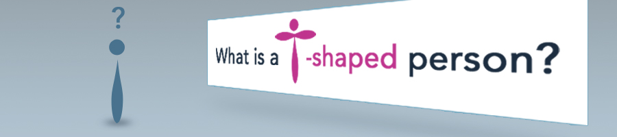 What is a T-shaped person?