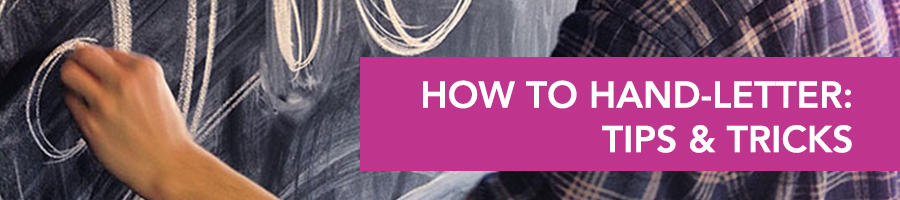How to Hand-Letter: Tips & Tricks