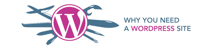 Why Use WordPress?