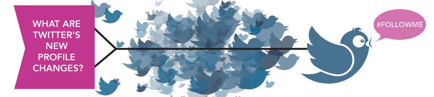 What are Twitter’s New Profile Changes?