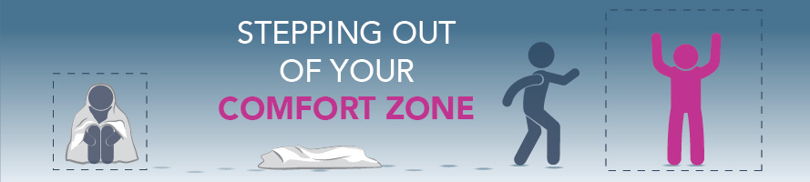 Stepping Out of Your Comfort Zone