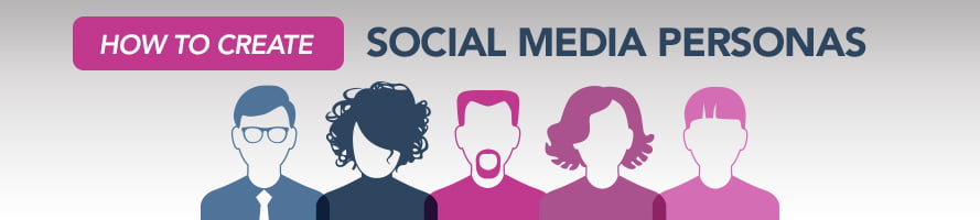 How to Create Social Media Personas