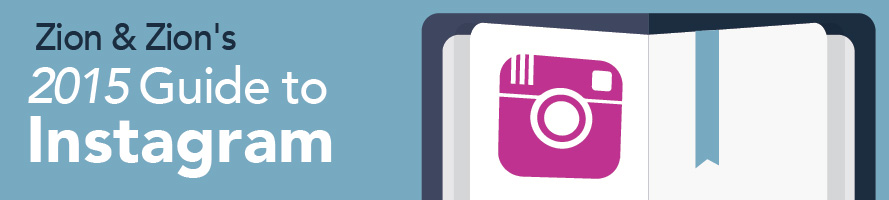 Zion & Zion’s 2015 Guide to Instagram