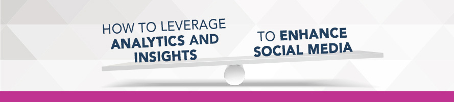 How to Leverage Analytics and Insights to Enhance Organic Social Media