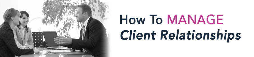 How to Manage Client Relationships