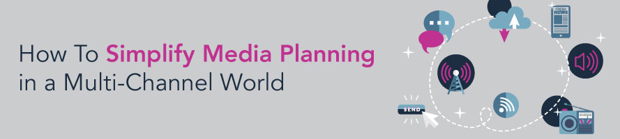 How to Simplify Media Planning in a Multichannel World
