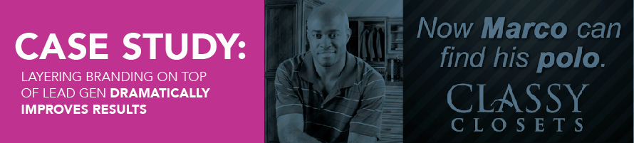 Layering branding on top of lead gen dramatically improves results