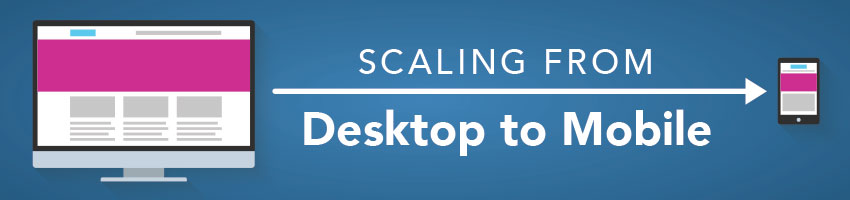 Scaling from Desktop to Mobile