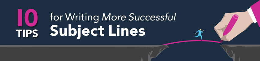 10 Tips for Writing More Successful Subject Lines