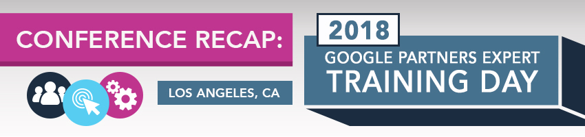 2018 Google Partners Expert Training Day Conference Recap