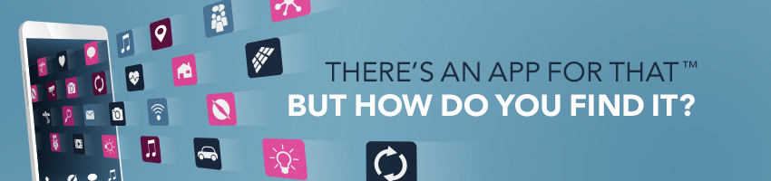 There’s an App for That™: But How Do You Find It?