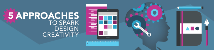 5 Approaches to Spark Design Creativity