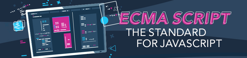 ECMA Script: The Standard for JavaScript