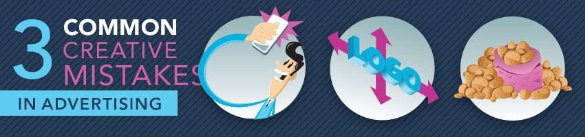 3 Common Creative Mistakes in Advertising