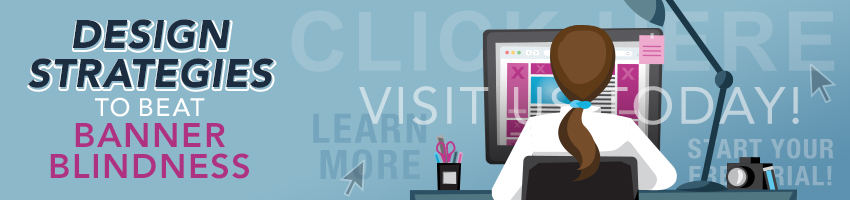Design Strategies to Beat Banner Blindness