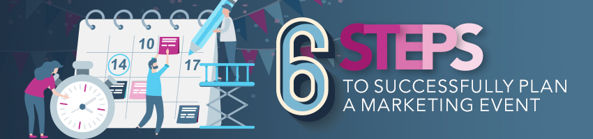 6 Steps to Successfully Plan a Marketing Event