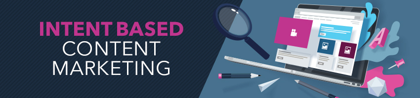 Intent-Based Content Marketing