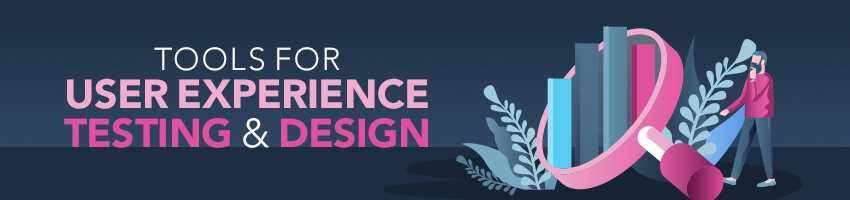 Tools for User Experience Testing & Design