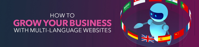 How To Grow Your Business with Multi-Language Websites