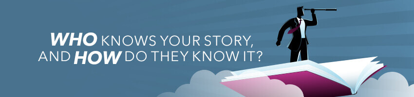 Who Knows Your Story, and How Do They Know It?