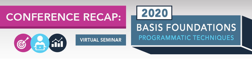 2020 Basis Foundations Conference Recap: Programmatic Techniques