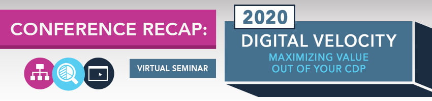 2020 Tealium Digital Velocity Conference Recap: Maximizing Value Out of Your CDP