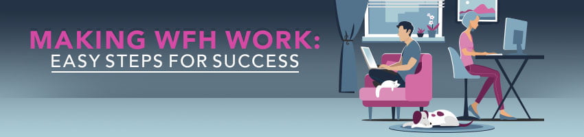 Making WFH Work: Easy Steps for Success