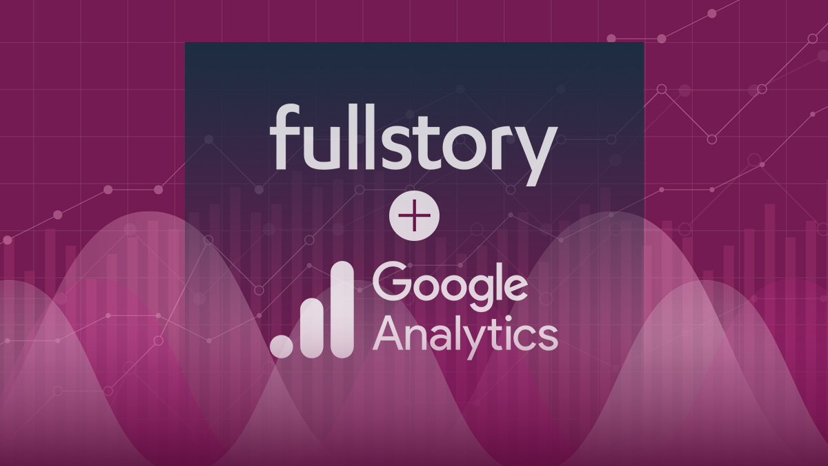 FullStory + Google Analytics
