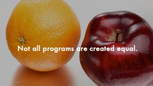 Not all programs are created equal Not all programs are created equal