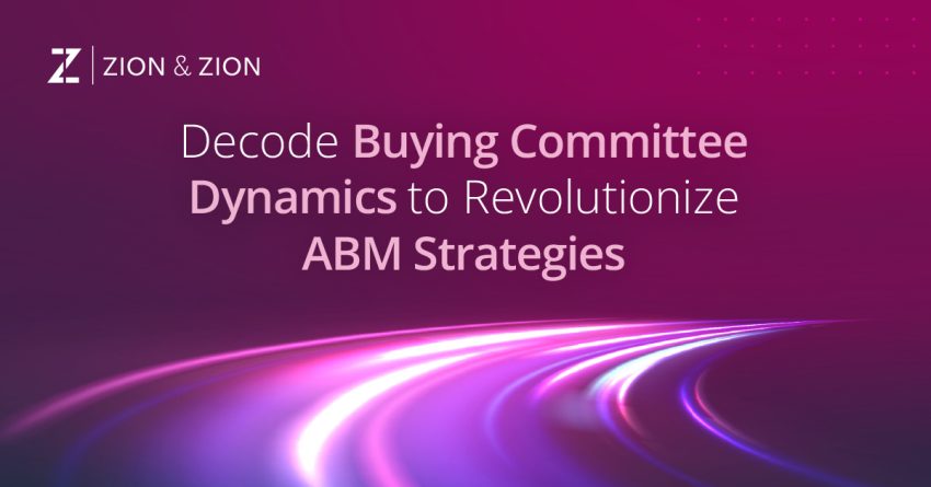 Decode Buying Committee Dynamics to Revolutionize ABM Strategies